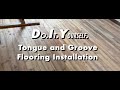 DIY Installing Tongue and Groove Wood Flooring