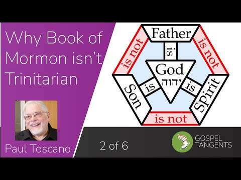 674 : Why Book of Mormon Isn't Trinitarian (Part 2 of 6 Paul Toscano)