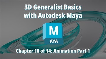 3D Gen eralist Basics with Autodesk Maya – Chapter 10 of 14: Animation Part 1