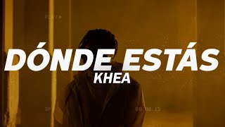 KHEA - Dónde Estás💔| LETRA