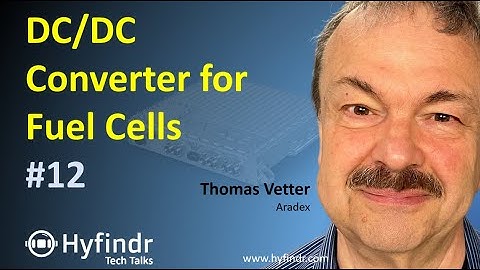 Tech Talk - Fuel Cell DC DC Converter - Hydrogen Technology Explained - Hyfindr Vetter