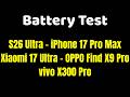 Battery Test S26 Ultra, iPhone 17 Pro Max, Xiaomi 17 Ultra, OPPO Find X9 Pro, vivo X300 Pro