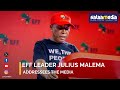 EFF Leader Julius Malema Addressees The Media EFFPresser