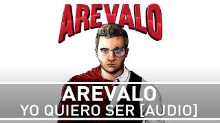 Arevalo - Yo Quiero Ser [Audio]