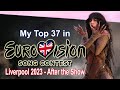 Eurovision 2023  my top 37 after the show with comments