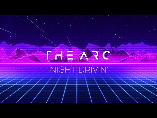 The Arc - Night Drivin'