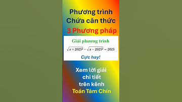🚀3 phương pháp cực hay giải phương trình chứa căn.📚 #maths #bấtđẳngthức #toantamchin