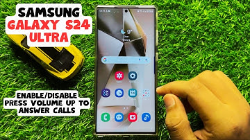 How to Enable/Disable Press Volume Up to Answer Calls Samsung Galaxy S24 Ultra