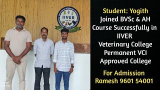 Yogith Joined BVSc & AH (Veterinary Doctor) Successfully in Permanent VCI Approved College (IIVER)