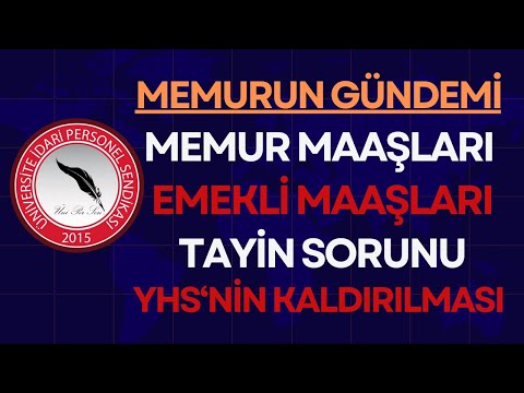 MEMURUN GÜNDEMİ: Memur Maaşları, Emekli Maaşları,Tayin Sorunu, YHS'nin Kaldırılması,3600 Ek Gösterge