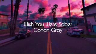 Wish You Were Sober | Conan Gray | Lyrics