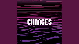Changes