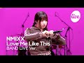 [4K] NMIXX - “Love Me Like This” Band LIVE Concert [it