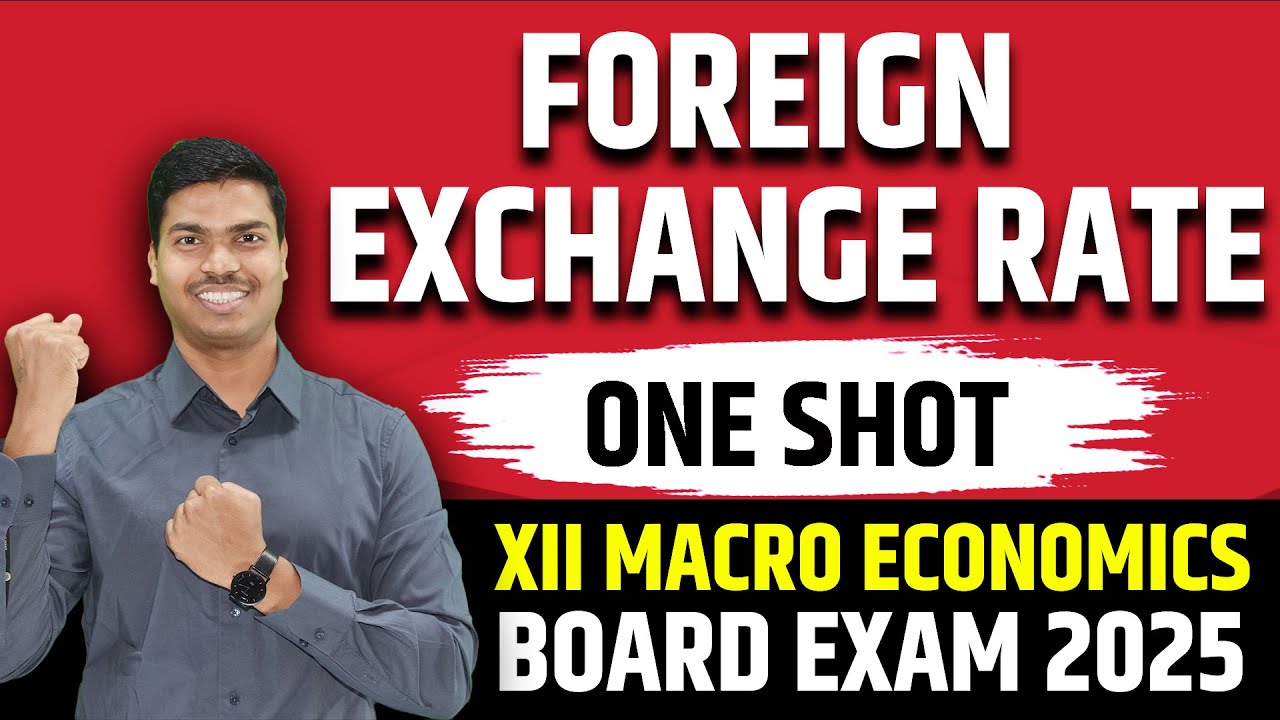 FOREIGN EXCHANGE RATE | ONE SHOT | EASIEST EXPLANATION | CLASS 12 MACRO ...