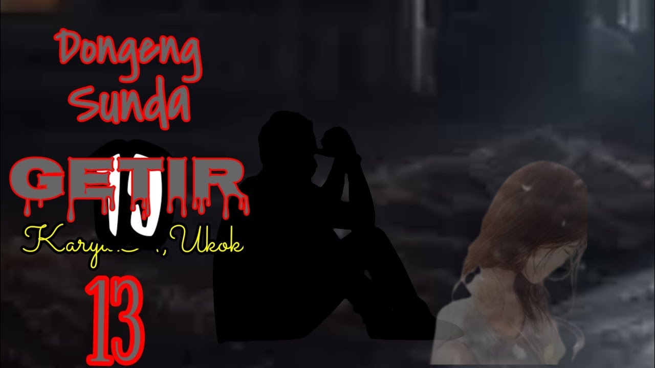 DONGENG SUNDA GETIR part-13