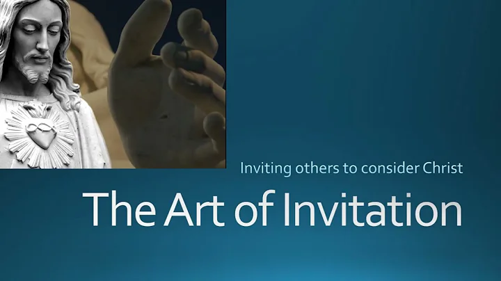 The Art of invitation: Inviting Others to Consider...