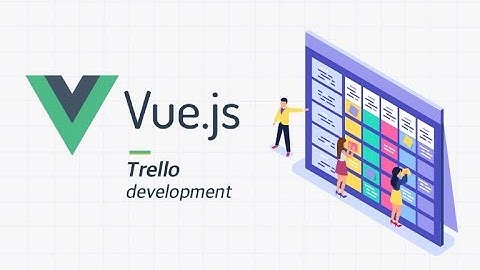 [Trello Vue.js 중급 실전기술] 정리