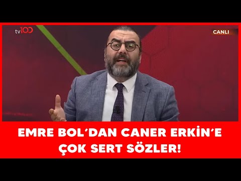 Emre Bol'dan Caner Erkin'e sert çıkış! \