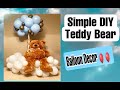 DIY Teddy Bear Balloon Decor { Simple and EASY)