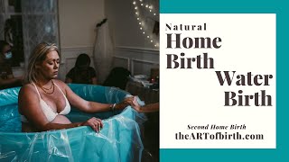 Calm &amp; Focused  Home Water Birth - 2nd Baby |   The Art of Birth