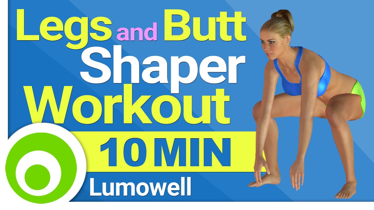 10 Minute Legs And Butt Shaper Workout Youtube