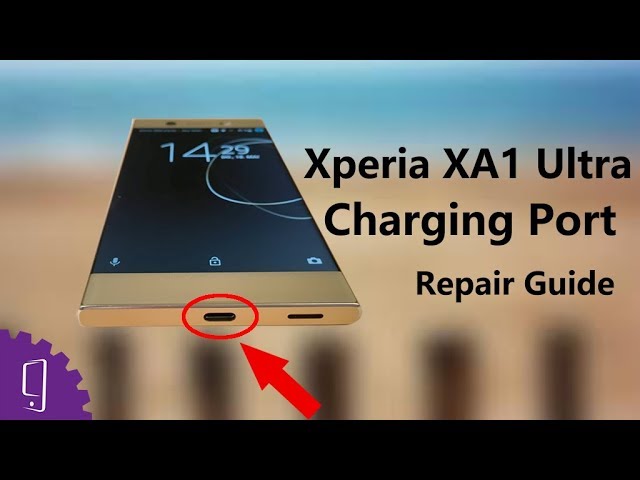 Sony Xperia XA1 Ultra Charging Port Repair Guide - YouTube