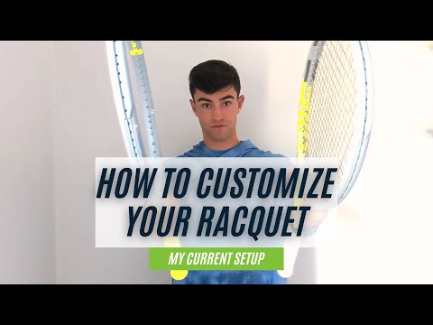 How To Customize Your Tennis Racquet [My Current Setup]