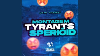 Montagem Tyrants Sperióid - DJ KAKAU, Mc Rd, Mandela No Topo