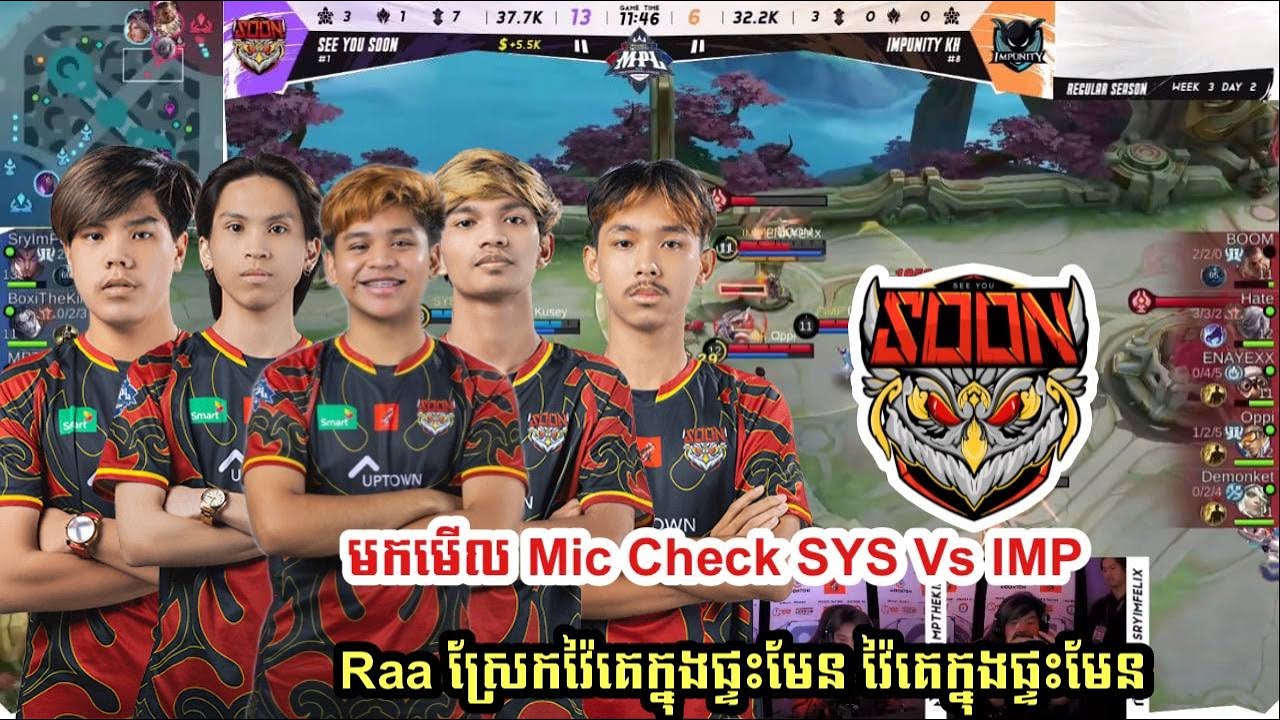 Mic Check រវាងក្រុម See You Vs Impunity KH | Mobile Legends