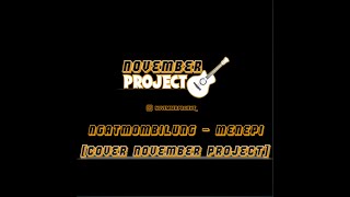 SUARA EMAS!! NGATMOMBILUNG - MENEPI (COVER NOVEMBER PROJECT ft ADAM ALFISYAHRI)
