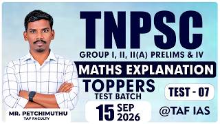 TOPPERS BATCH | TEST -  07 | MATHS EXPLANATION | PETCHIMUTHU SIR | TAF