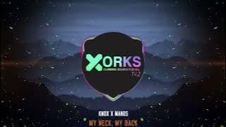 Knox x Manos - My Neck, My Back (Remix)