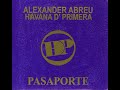 Alexander Abreu Havana D&#39;Primera - Pasaporte (Full Album)