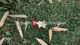 Download lagu Nefrain - Yang Terlewatkan
