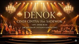 Denok  Cindi Cintya Feat Sadewok cipt Didik Budi  Orchestra By Golden Keroncong