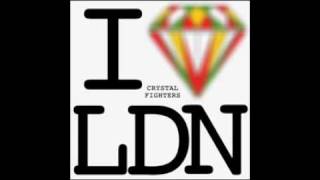 CRYSTAL FIGHTERS - I Love London (Original Mix)