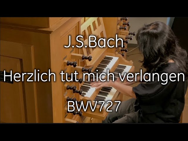 J.S.Bach BWV 727 Herzlich tut mich verlangen - われ心よりこがれ