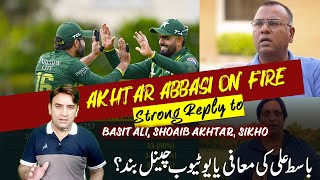 Akhtar Abbasi on fire, strong reply to Basit Ali, Shoaib Akhtar & Sikandar Bakht | Pakistan cricket
