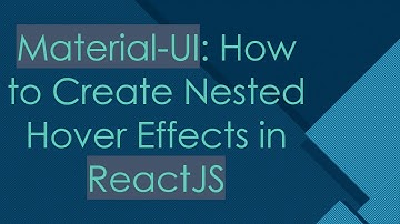 Material-UI: How to Create Nested Hover Effects in ReactJS