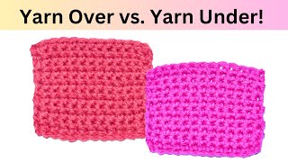 Crochet Technique: Yarn Over vs. Yarn Under