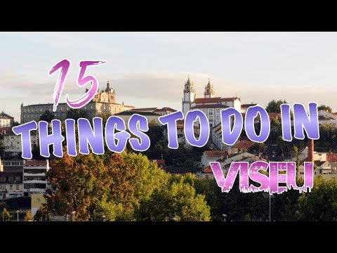 Top 15 Things To Do In Viseu, Portugal