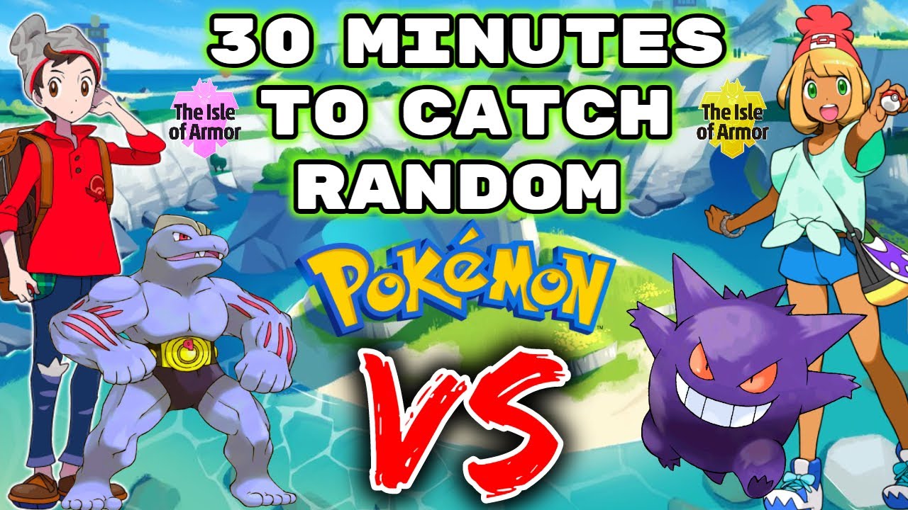 30 Minutes To Catch Randomized POKEMON In The ISLE OF ARMOR. Then We Fight!