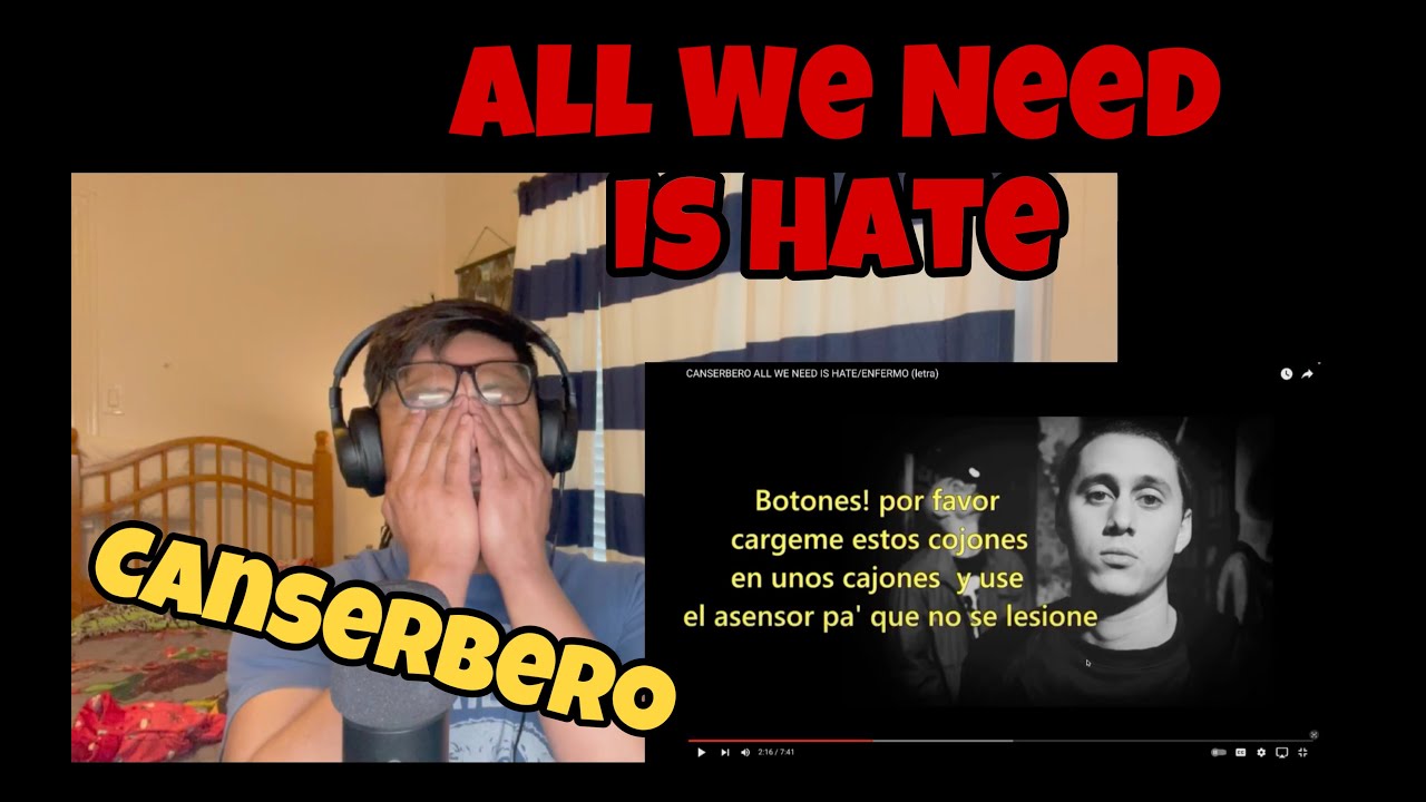 Primera Vez Escuchando All We Need Is Hate/ Enfermo de Canserbero.