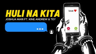 HULI NA KITA - Joshua Mari (ft. Kine Andrew & Tey) LKK GANG | (Lyric Video)