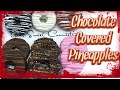 CHOCOLATE COVERED PINEAPPLES