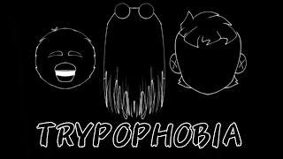 TRYPOPHOBIA meme (dhmis / don’t hug me I’m scared)