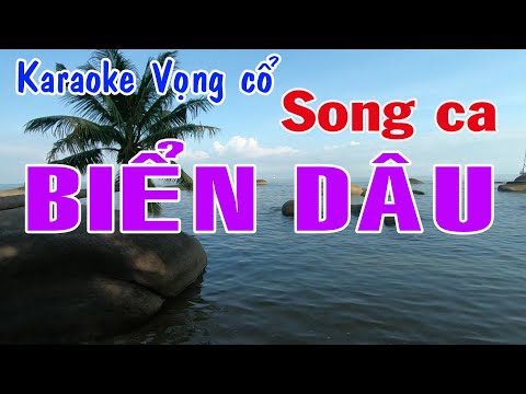 Karaoke vọng cổ BIỂN DÂU - SONG CA (Rất hay)