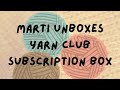 Marti Unboxes Yarn Club Subscription Box