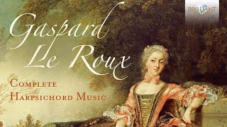 Gaspard le Roux: Complete Harpsichord Music