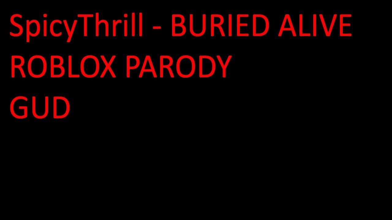 SpicyThrill - BURIED ALIVE | ROBLOX EDITION
